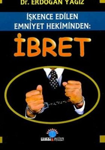 İşkence Edilen Emniyet Hekiminden: İbret Dr.Erdoğan Yağız