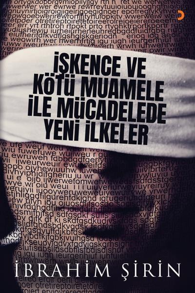 İşkence ve Kötü Muamele İle Mücadelede Yeni İlkeler İbrahim Şirin