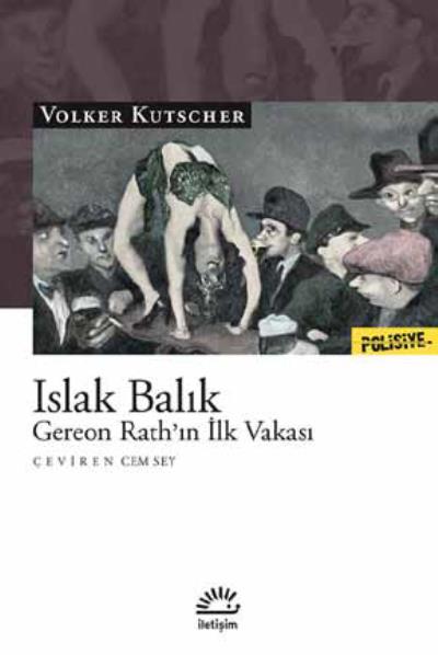 Islak Balık Gereon Rath’ın İlk Vakası Volker Kutscher