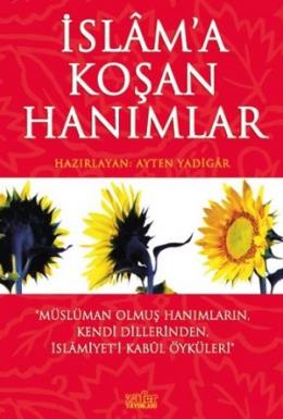 İslam’a Koşan Hanımlar