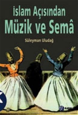 İslam Açısından Müzik ve Sema