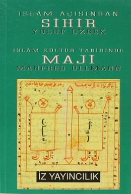 İslam Açısından Sihir İslam Kültür Tarihinde Maji
