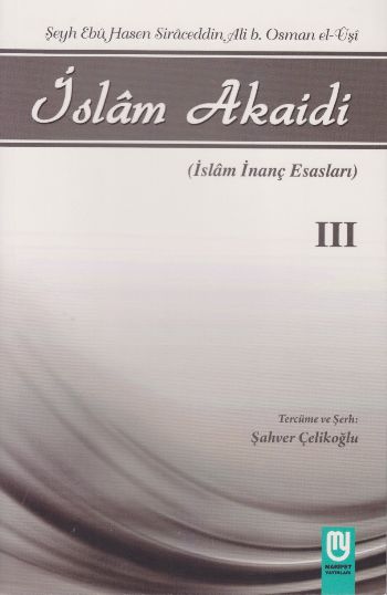 İslam Akaidi III Şeyh Ebu Hasen Siraceddin Ali B.Osman el-Uşi