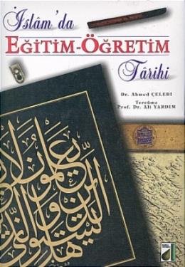 İslam’da Eğitim - Öğretim Tarihi (Ciltli)