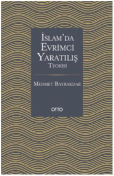 İslam' da Evrimci Yaratılış Teorisi Mehmet Bayrakdar