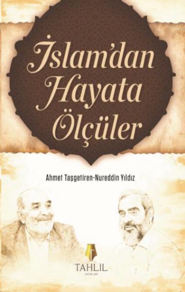 İslam'dan Hayata Ölçüler Ahmet Taşgetiren