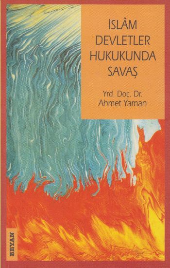 İslam Devletler Hukukunda Savaş %17 indirimli Ahmet Yaman