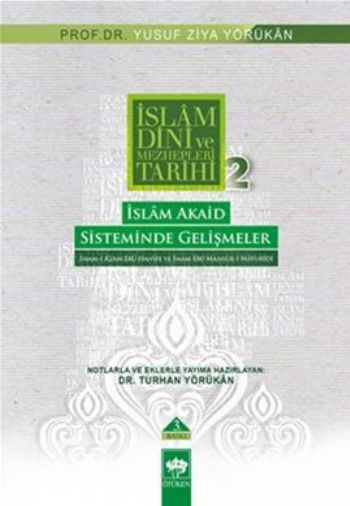 İslam Dini ve Mezhepleri Tarihi-2: İslam Akaid Sisteminde Gelişmeler