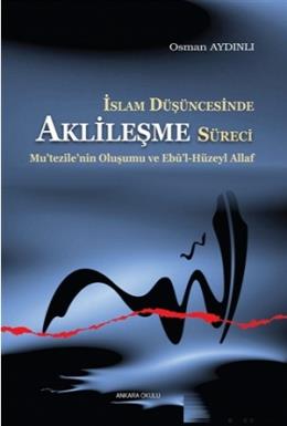 İslam Düşüncesinde Aklileşme Süreci