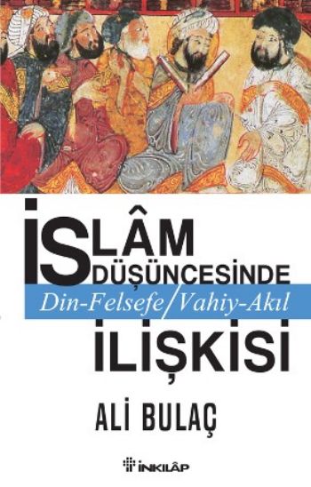 İslam Düşüncesinde Din Felsefe  Vahiy-Akıl İlişkisi