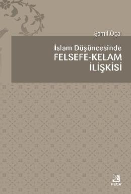 İslam Düşüncesinde Felsefe Kelam İlişkisi