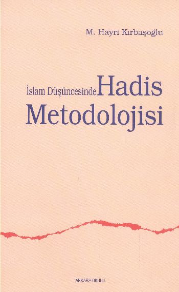 İslam Düşüncesinde Hadis Meodolojisi %17 indirimli M.Hayri Kırbaşoğlu