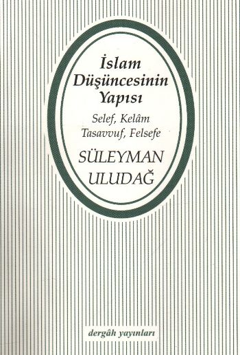 İslam Düşüncesinin Yapısı "Selef,Kelam,Tasavvuf,Felsefe" %17 indirimli