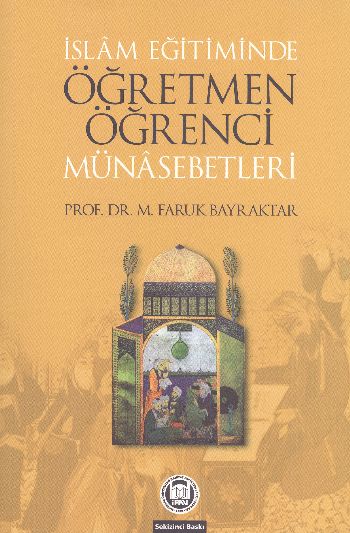 İslam Eğitiminde Öğretmen Öğrenci Münasebetleri %17 indirimli M.Faruk 