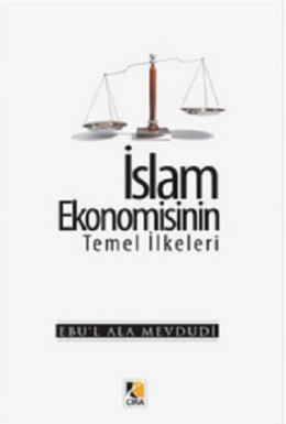 İslam Ekonomisinin Temel İlkeleri