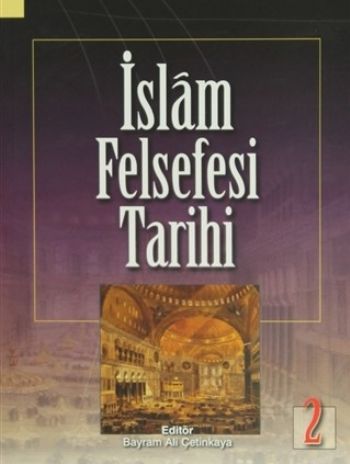 İslam Felsefesi Tarihi 2 Bayram Ali Çetinkaya