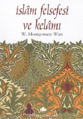 İslam Felsefesi Ve Kelam %17 indirimli W.Montgomery Watt