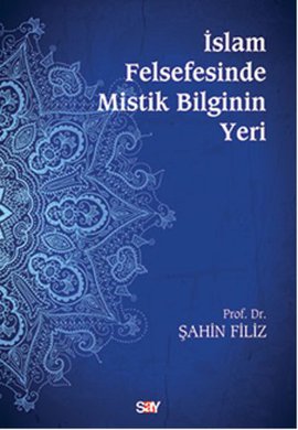 İslam Felsefesinde Mistik Bilginin Yeri %17 indirimli Şahin Filiz