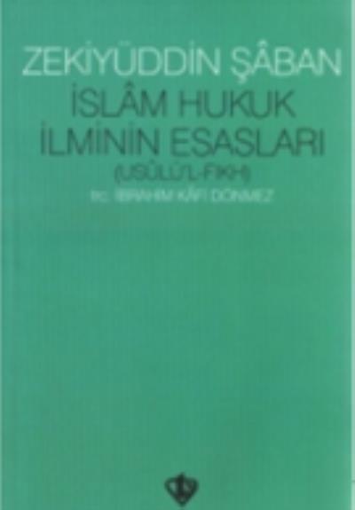 İslam Hukuk İlminin Esasları - Usulül Fıkh