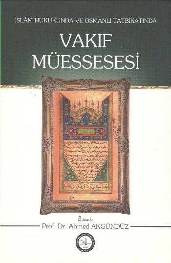 İslam Hukukunda ve Osmanlı Tatbikatında Vakıf Müessesesi %17 indirimli