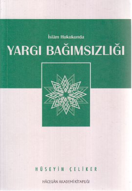 İslam Hukukunda Yargı Bağımsızlığı Hüseyin Çeliker