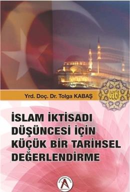 İslam İktisadı Düşüncesi İçin Küçük Bir Tarihsel Değerlendirme