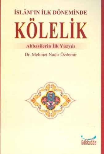 İslam’ın İlk Döneminde Kölelik Nadir Özdemir