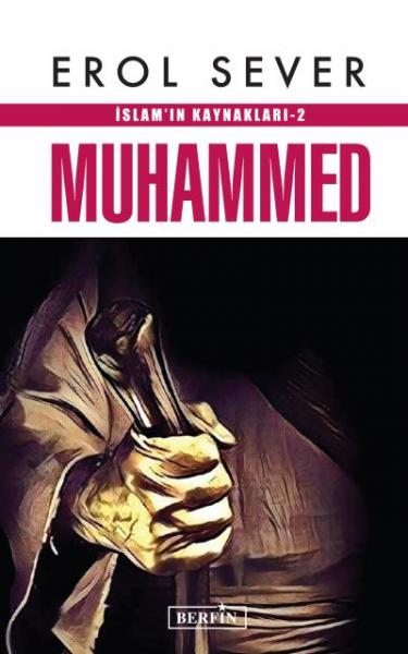 İslam’ın Kaynakları 2: Muhammed Erol Sever