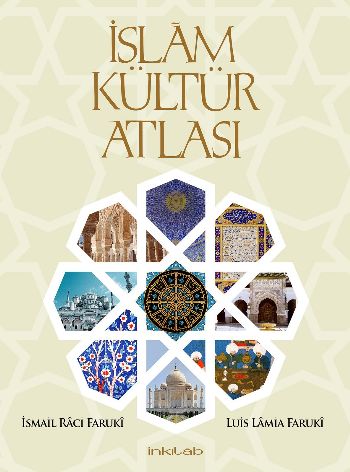 İslam Kültür Atlası %17 indirimli İsmail Raci el-Faruki-Luis Lamia Far
