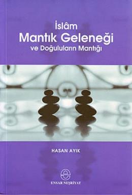 İslam Mantık Geleneği ve Doğuluların Mantığı