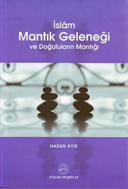 İslam Mantık Geleneği ve Doğuluların Mantığı