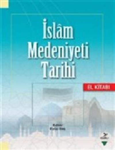 İslam Medeniyeti Tarihi - El Kitabı Fazlı Arslan