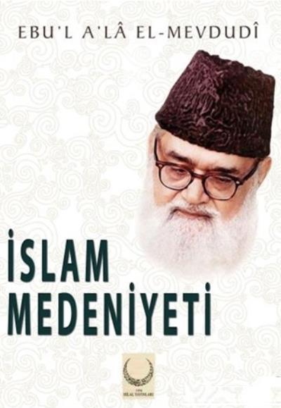 İslam Medeniyeti Ebu'l-A'la Mevdudi