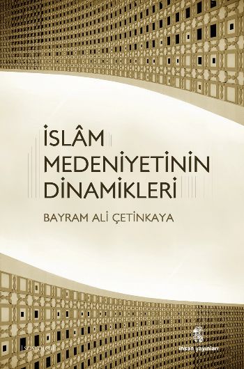 İslam Medeniyetinin Dinamikleri