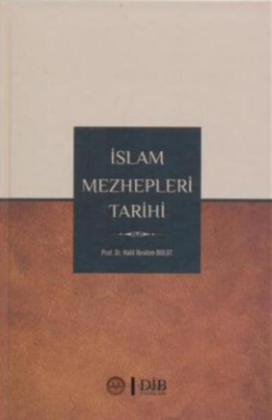İslam Mezhepleri Tarihi Halil İbrahim Bulut