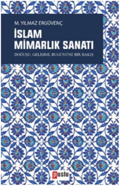 İslam Mimarlık Sanatı M. Yılmaz Ergüvenç