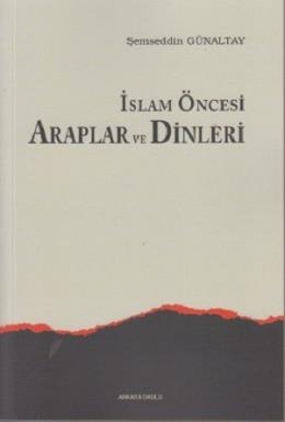 İslam Öncesi Araplar ve Dinleri