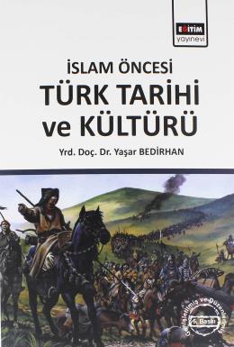 İslam Öncesi Türk Tarihi ve Kültürü Yaşar Bedirhan