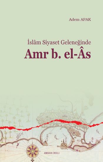 İslam Siyaset Geleneğinde Amr b. El As