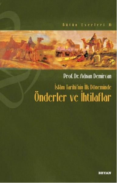 İslam Tarihinin İlk Döneminde Önderler Ve İhtilaflar