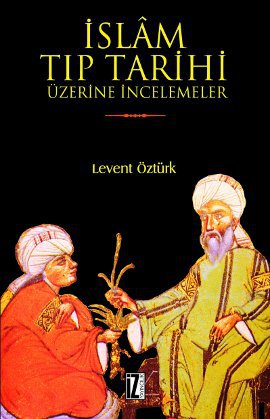 İslam Tıp Tarihi Üzerine İncelemeler %17 indirimli Levent Öztürk