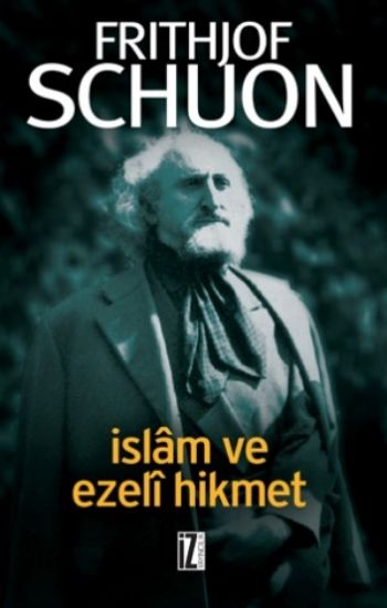 İslam ve Ezeli Hikmet %17 indirimli Frithjof Schuon