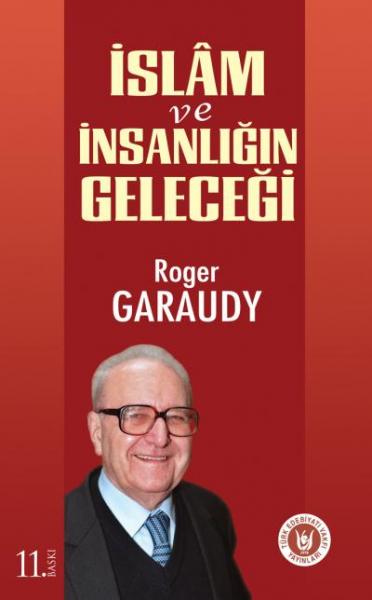 İslam ve İnsanlığın Geleceği Roger Garaudy