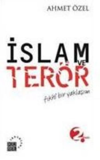 İslam ve Terör-Fıkhi Bir Yaklaşım %17 indirimli Ahmet Özel