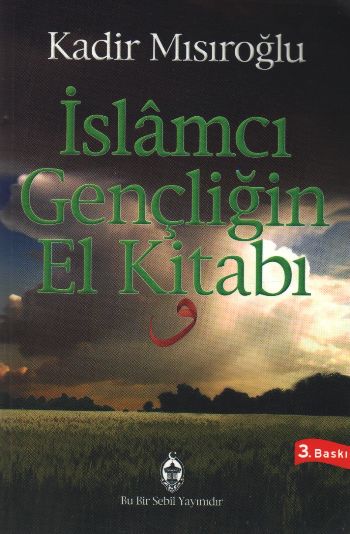 İslamcı Gençliğin El Kitabı %17 indirimli Kadir Mısıroğlu