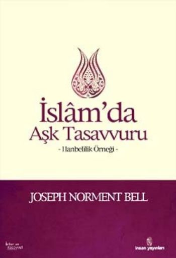 İslam'da Aşk Tasavvuru -Hanbelilik Örneği-