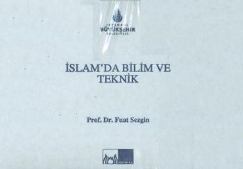 İslamda Bilim ve Teknik %17 indirimli Fuat Sezgin