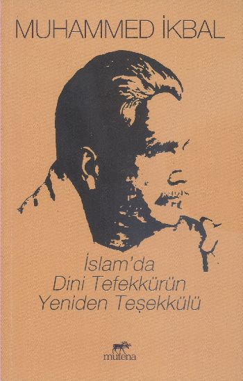 İslam'da Dini Tefekkürün Yeniden Teşekkülü Muhammed İkbal