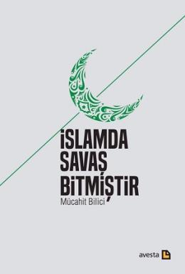 İslam'da Savaş Bitmiştir Mücahit Bilici