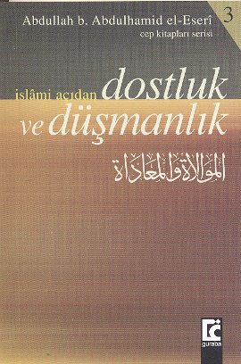 İslami Açıdan Dostluk ve Düşmanlık